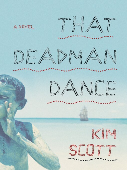 Title details for That Deadman Dance by Kim Scott - Wait list